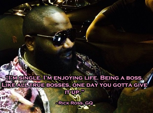 Hard life being a boss, take it from Rick Ross. - 20 Of Hard life being a boss, take it from Rick Ross. - 20 Of